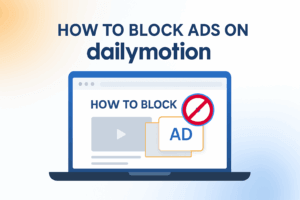 How to block ads on dailymotion